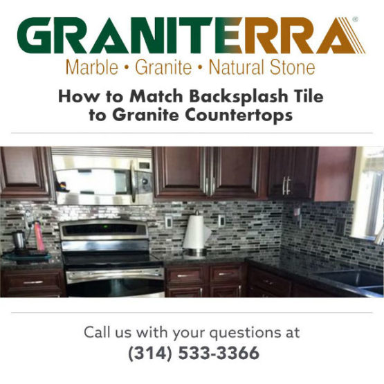 How to Match Backsplash Tile to Granite Countertops Graniterra